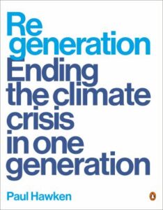 Regeneration Ending the climate crisis in one generation
